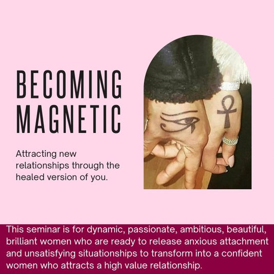 Becoming Magnetic : How to date from the healed version of you